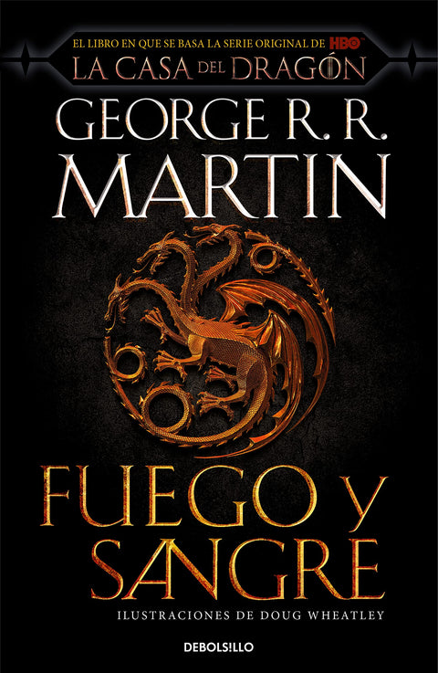 Fuego y Sangre (Canción de Hielo y Fuego): 300 años antes de Juego de Tronos. Historia de los Targaryen