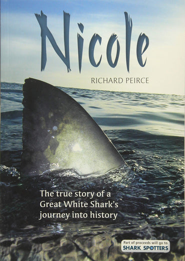 Nicole: The true story of a Great White Shark's journey into history