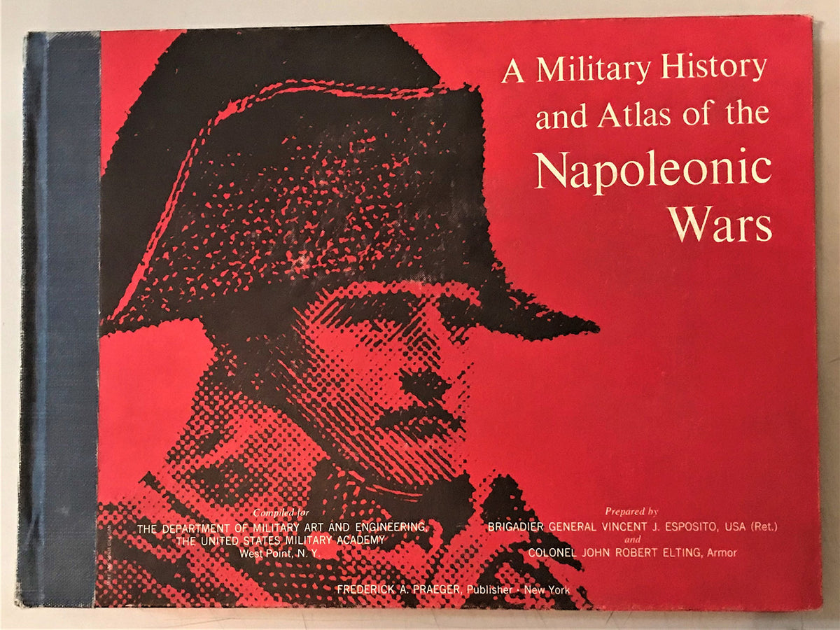 A Military History and Atlas of the Napoleonic Wars