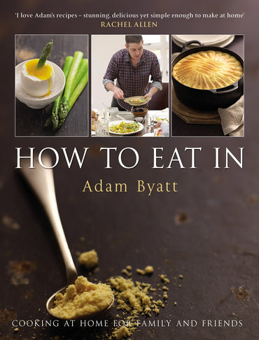 How to Eat In: Cooking at Home for Family and Friends