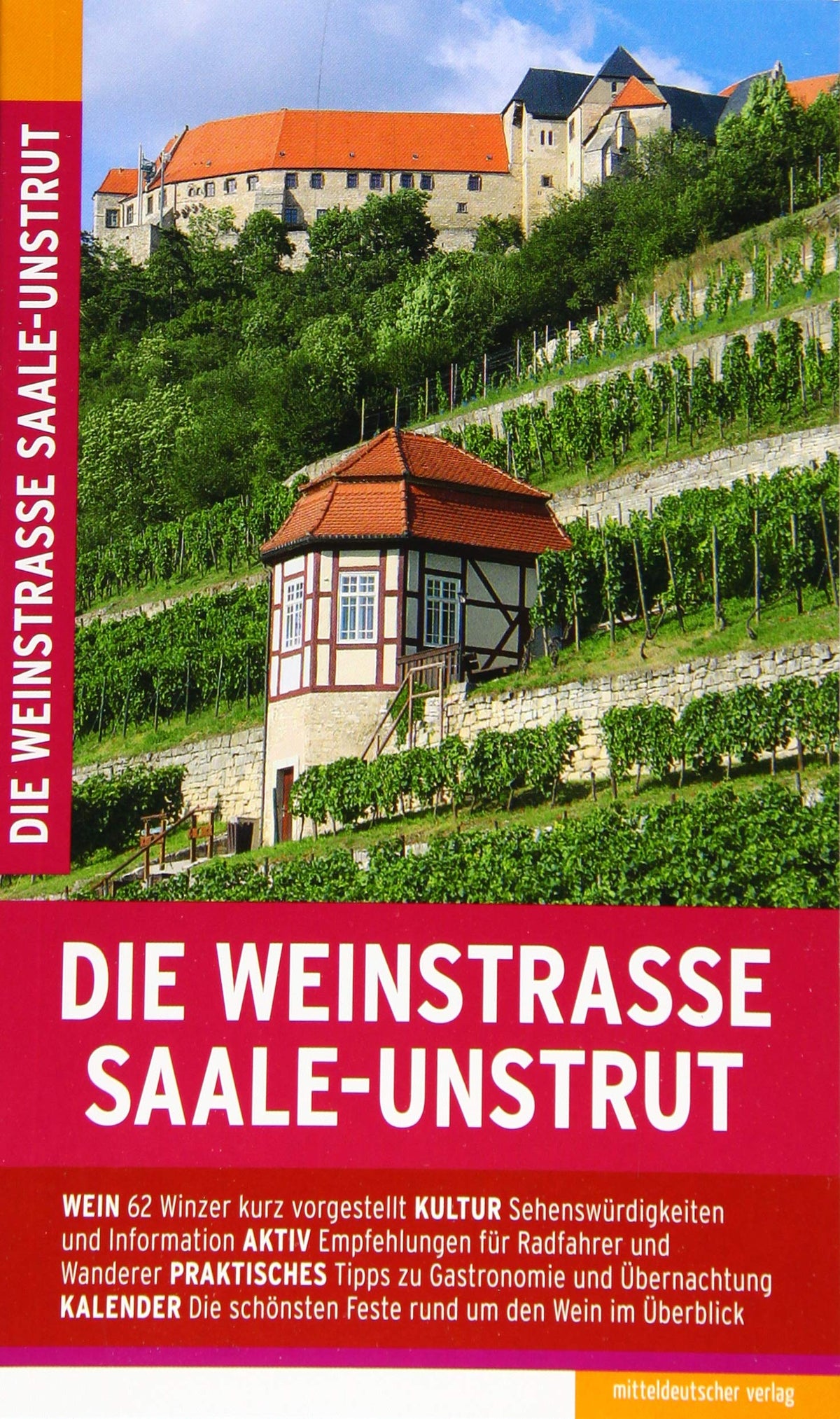 Die Weinstraße Saale-Unstrut: Reiseführer