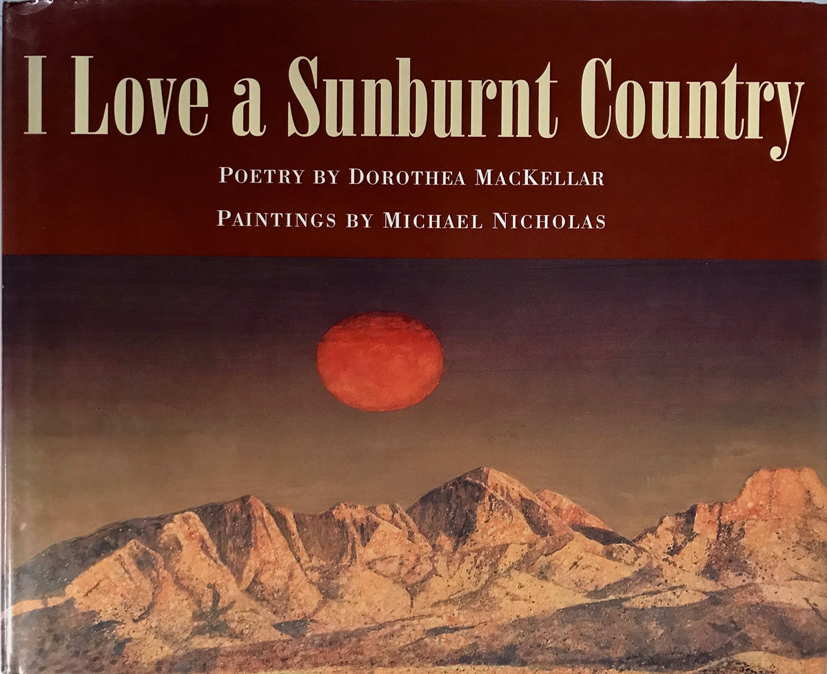 I Love a Sunburnt Country: Poetry By Dorothea Mackellar