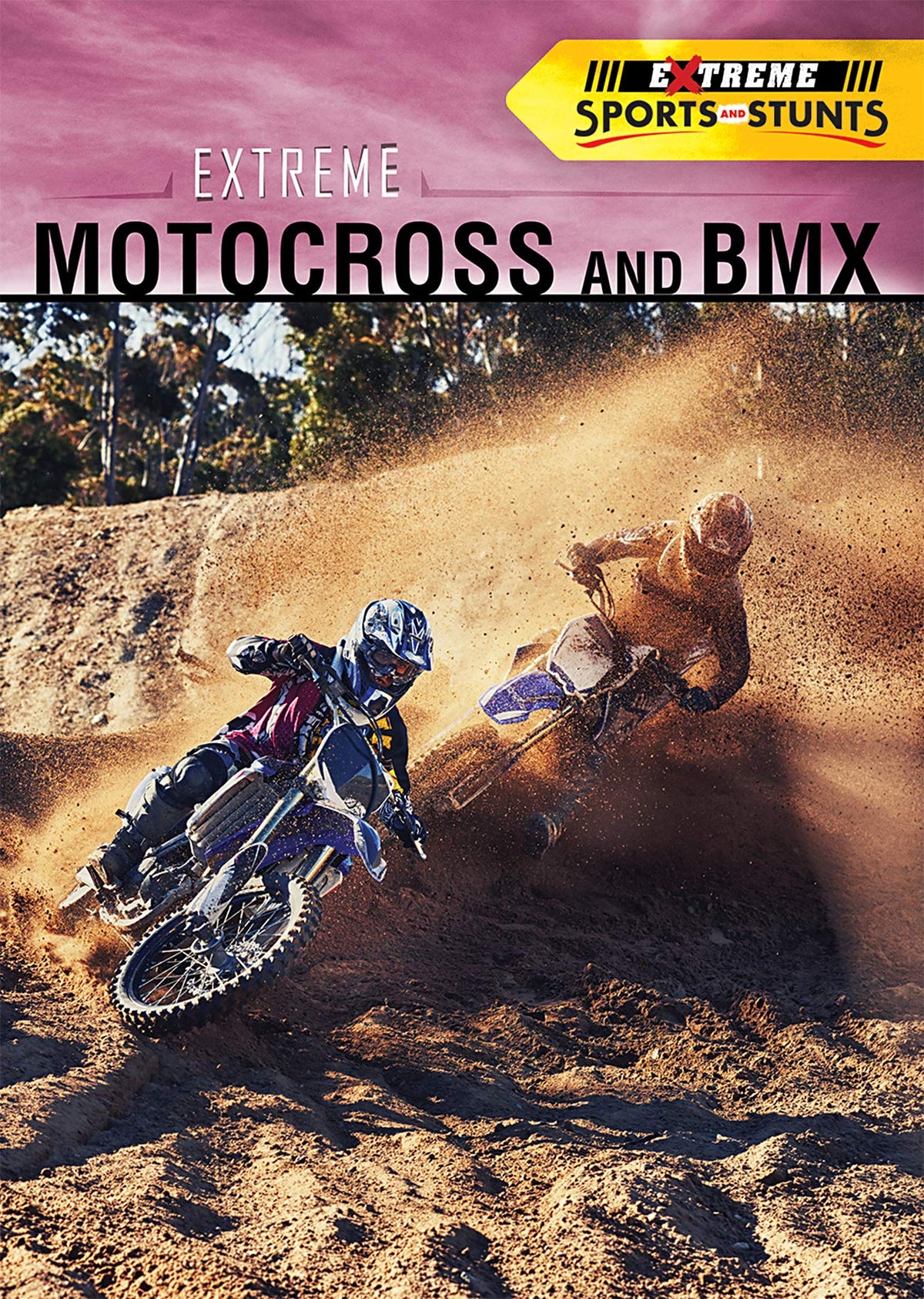 Extreme Motocross and BMX (Extreme Sports and Stunts)
