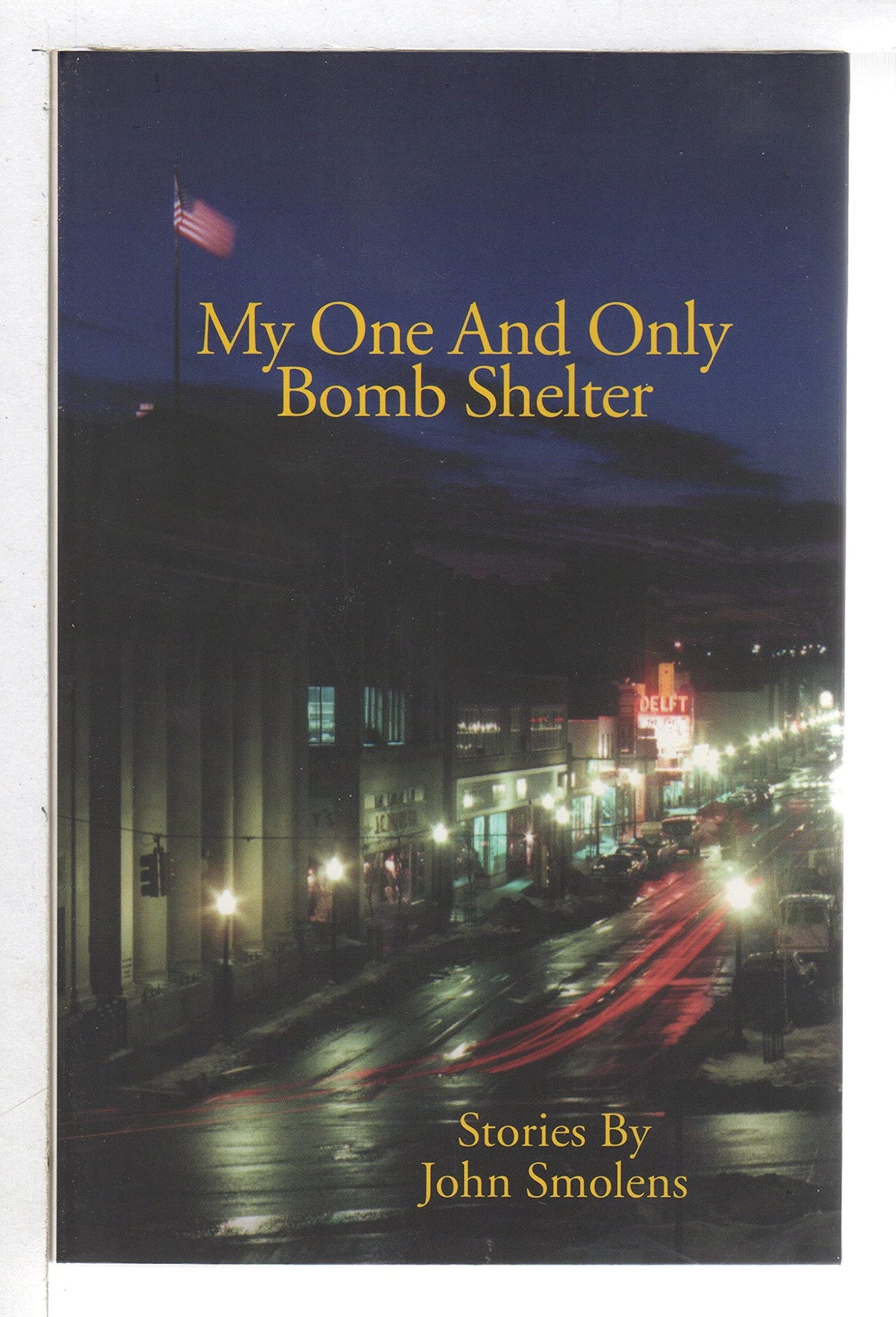My One and Only Bomb Shelter (Carnegie Mellon Short Fiction)