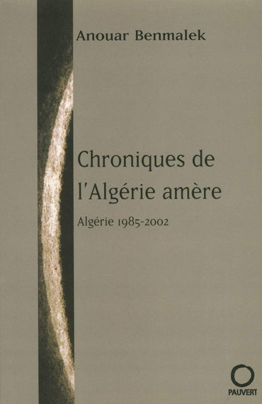 Chroniques de l'Algérie amère: Algérie 1985-2002 (French Edition)