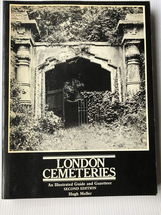 London Cemeteries: An Illustrated Guide and Gazetteer