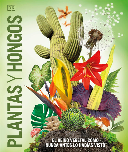 Plantas y hongos (Mundo 3D): El reino vegetal como nunca antes lo habías visto