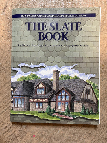 The Slate Book: How to Design, Specify, Install & Repair a Slate Roof