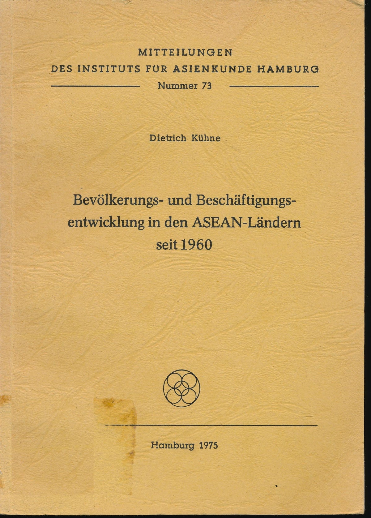 Bevölkerungs- und Beschäftigungsentwicklung in den ASEAN-Ländern seit 1960 (Mitteilungen des Instituts für Asienkund