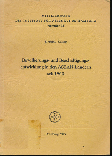 Bevölkerungs- und Beschäftigungsentwicklung in den ASEAN-Ländern seit 1960 (Mitteilungen des Instituts für Asienkund