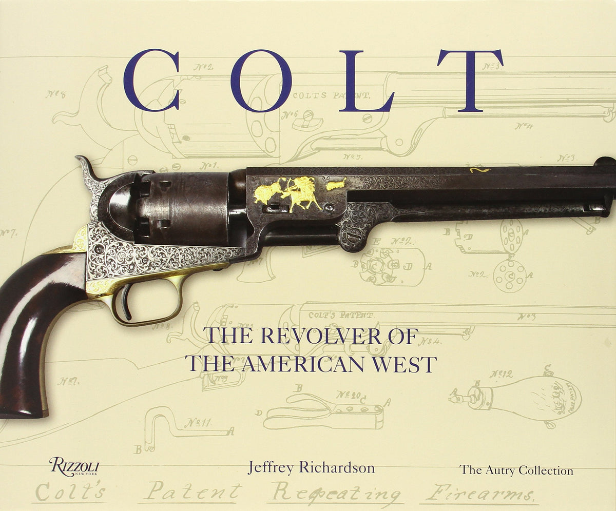 Colt: The Revolver of the American West