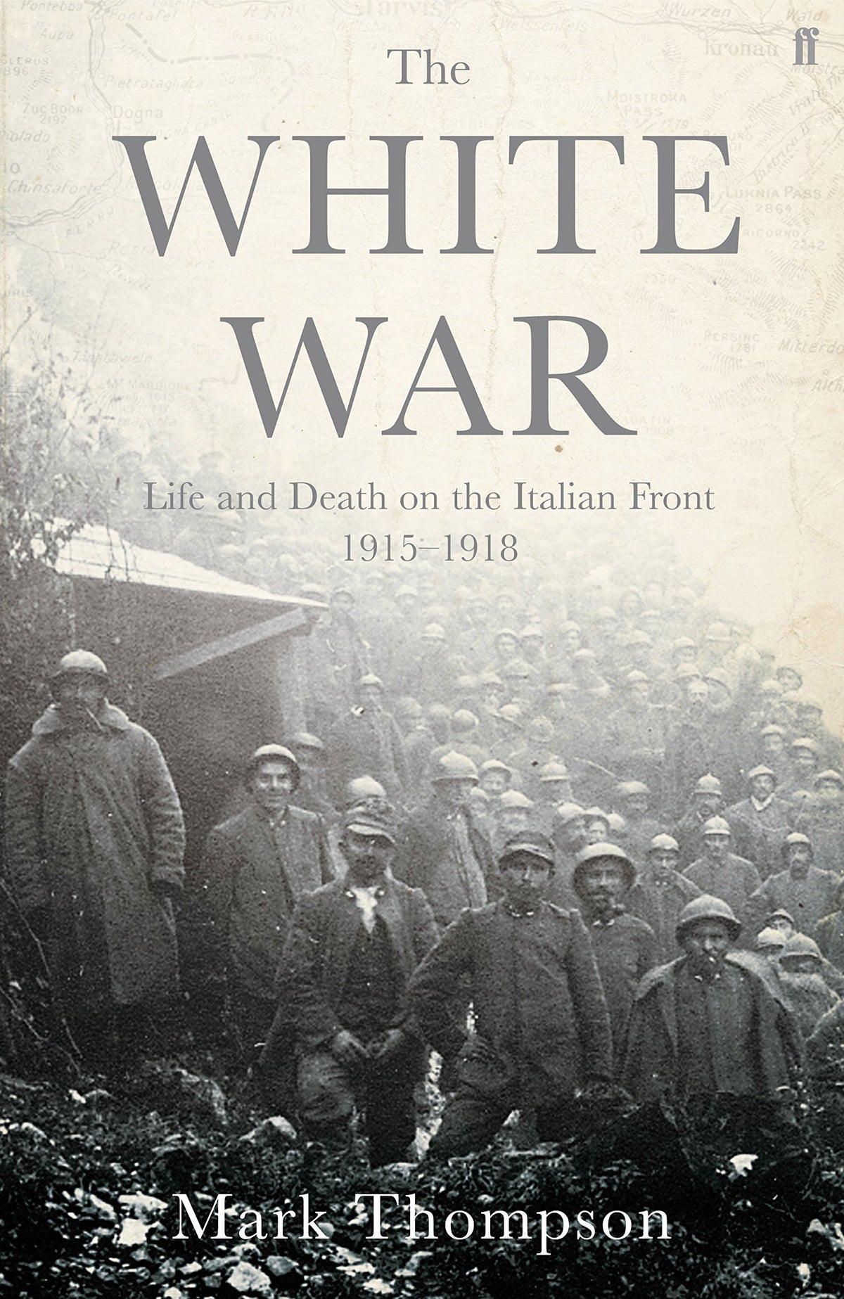 White War: Life and Death on the Italian Front, 1915-1918