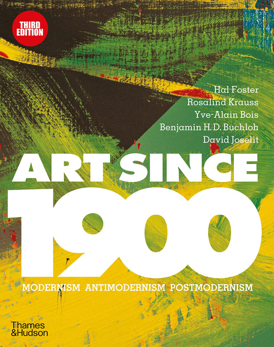 Art Since 1900 (3rd ed) /anglais