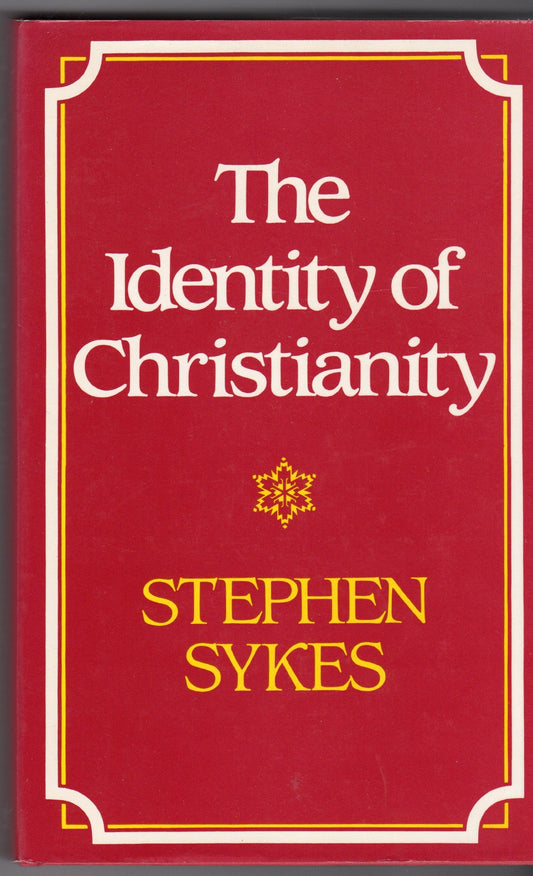 The Identity of Christianity: Theologians and the Essence of Christianity from Schleiermacher to Barth