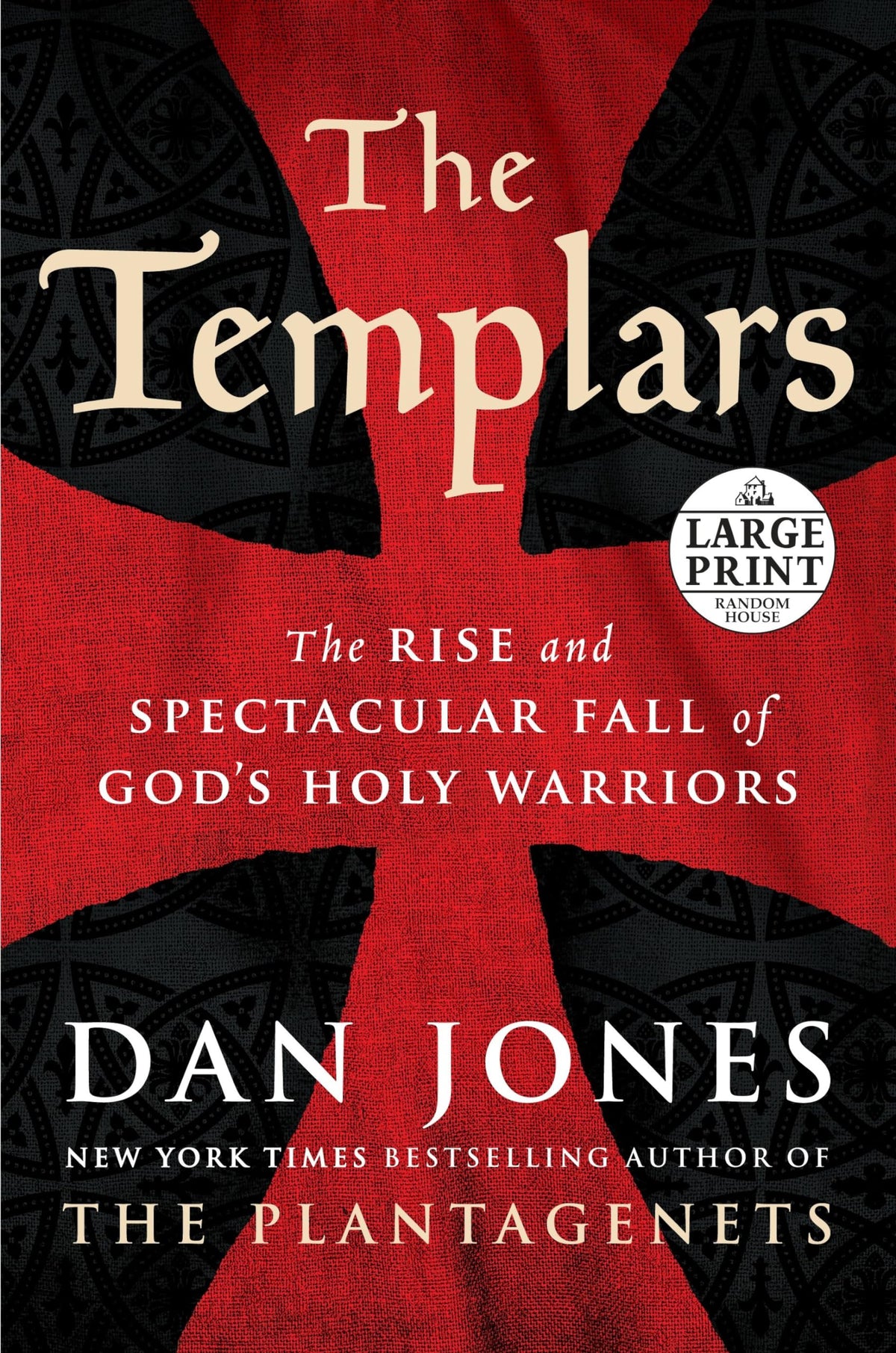 The Templars: The Rise and Spectacular Fall of God's Holy Warriors