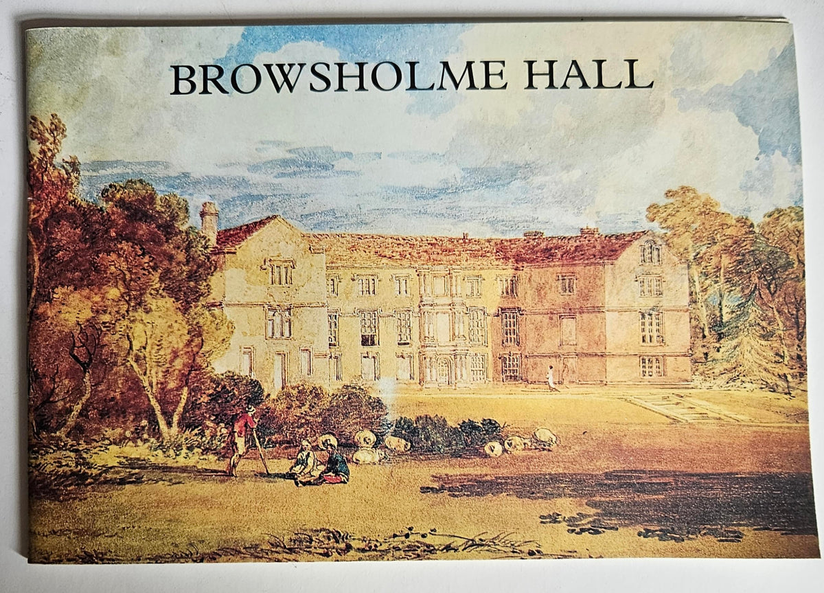 Browsholme Hall, Near Clitheroe, Lancashire: The Historic Home of the Parker Family: the Residence of Robert Redmayne Pa