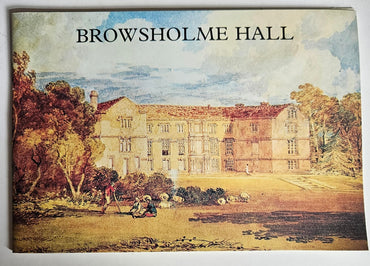 Browsholme Hall, Near Clitheroe, Lancashire: The Historic Home of the Parker Family: the Residence of Robert Redmayne Pa