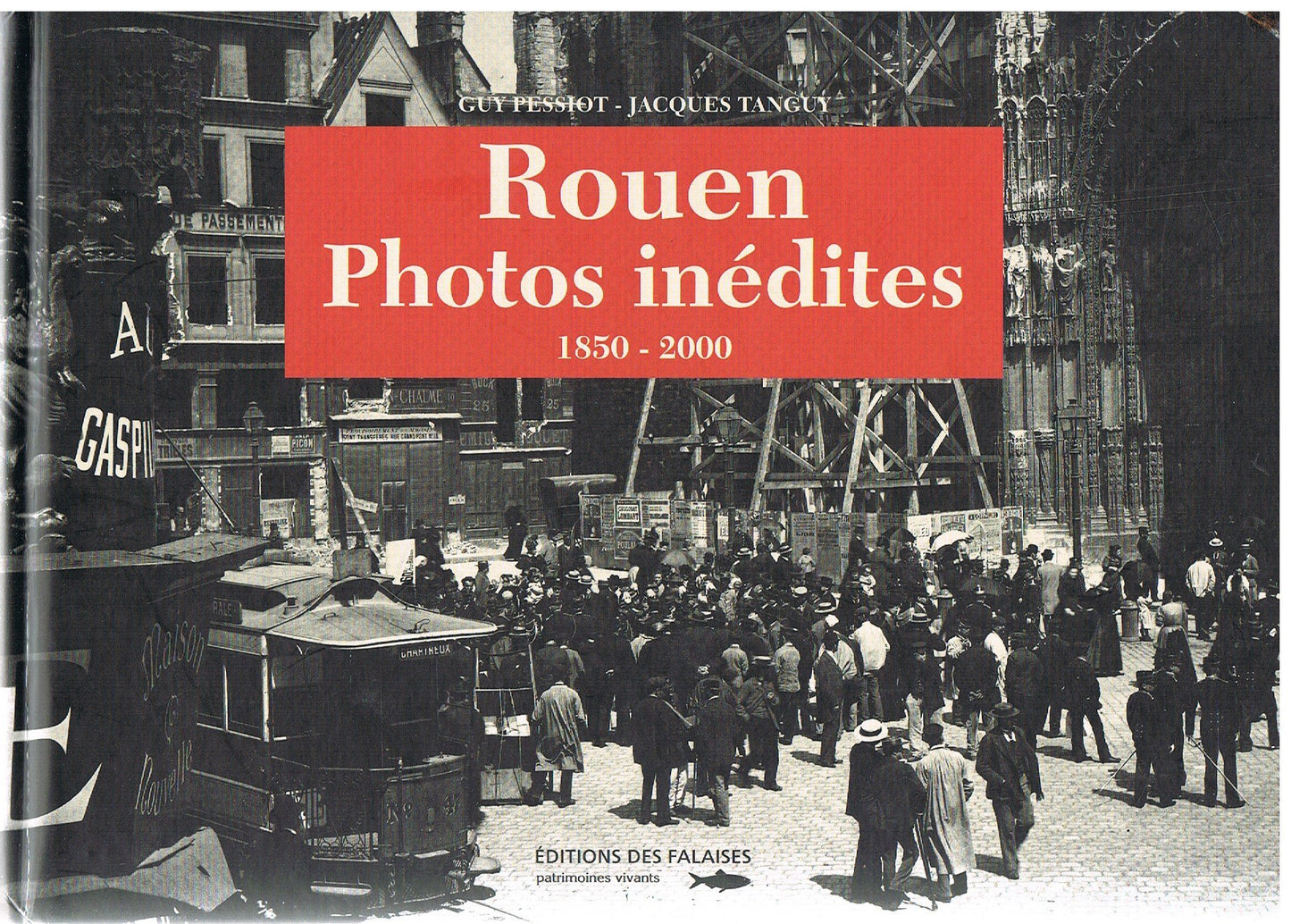 Rouen photos inédites 1850-2000