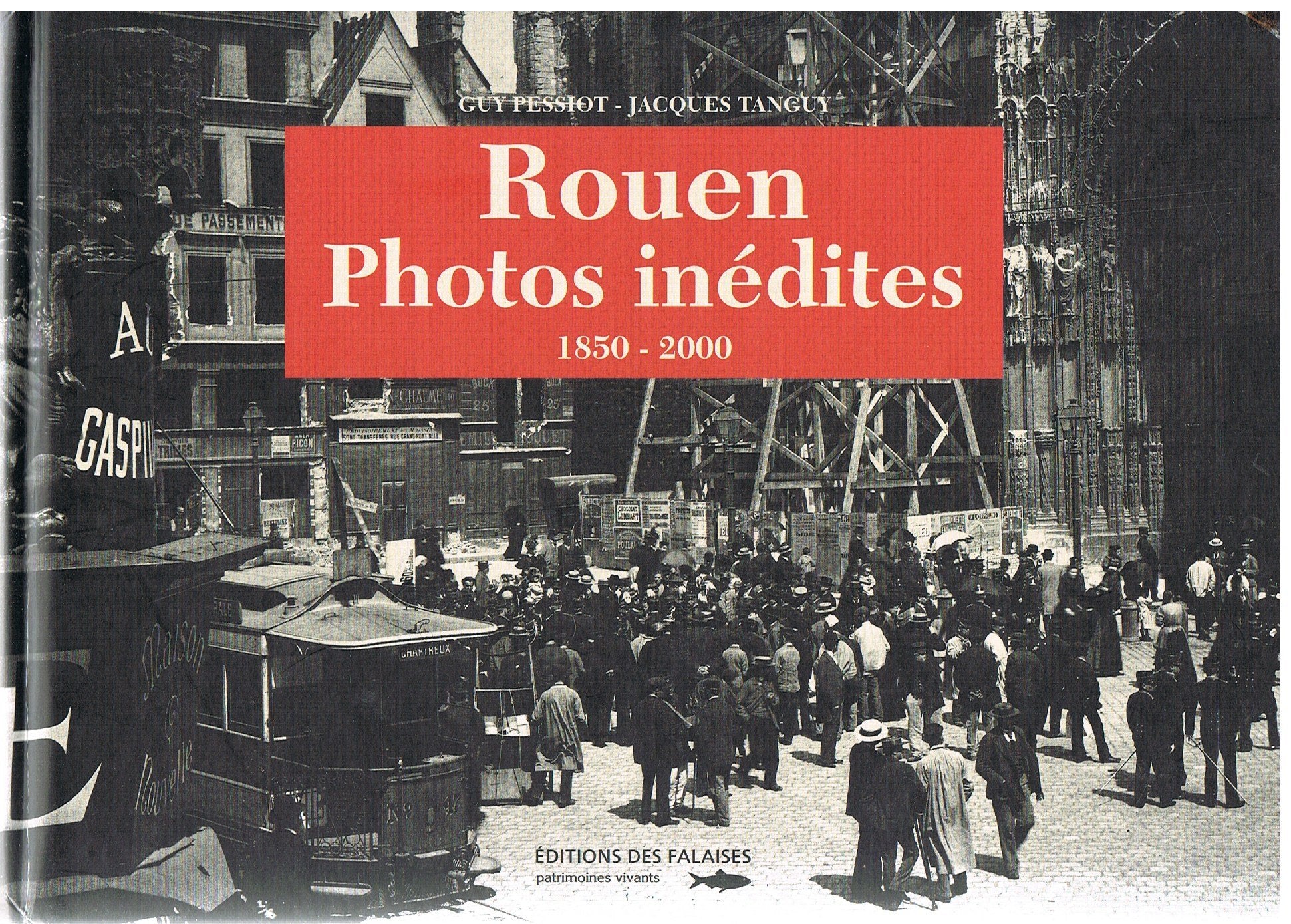 Rouen photos inédites 1850-2000