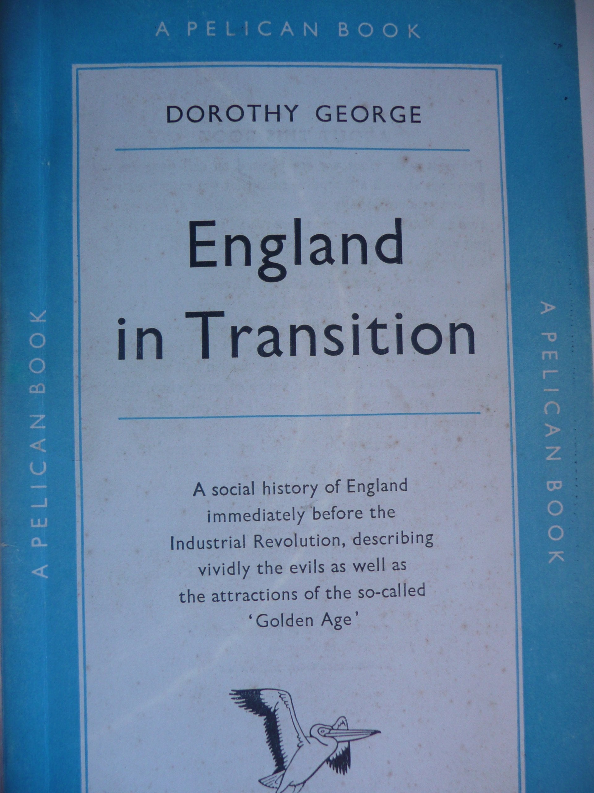 England in Transition. Life and work in the eighteenth century (Pelican Books. no. A248.)