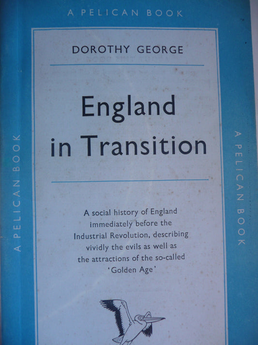 England in Transition. Life and work in the eighteenth century (Pelican Books. no. A248.)