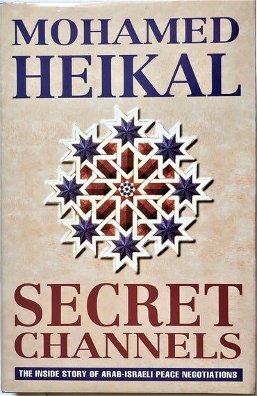 Secret channels: The inside story of Arab-Israeli peace negotiations
