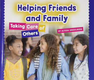 Helping Friends and Family: Taking Care of Others (Social and Emotional Learning)