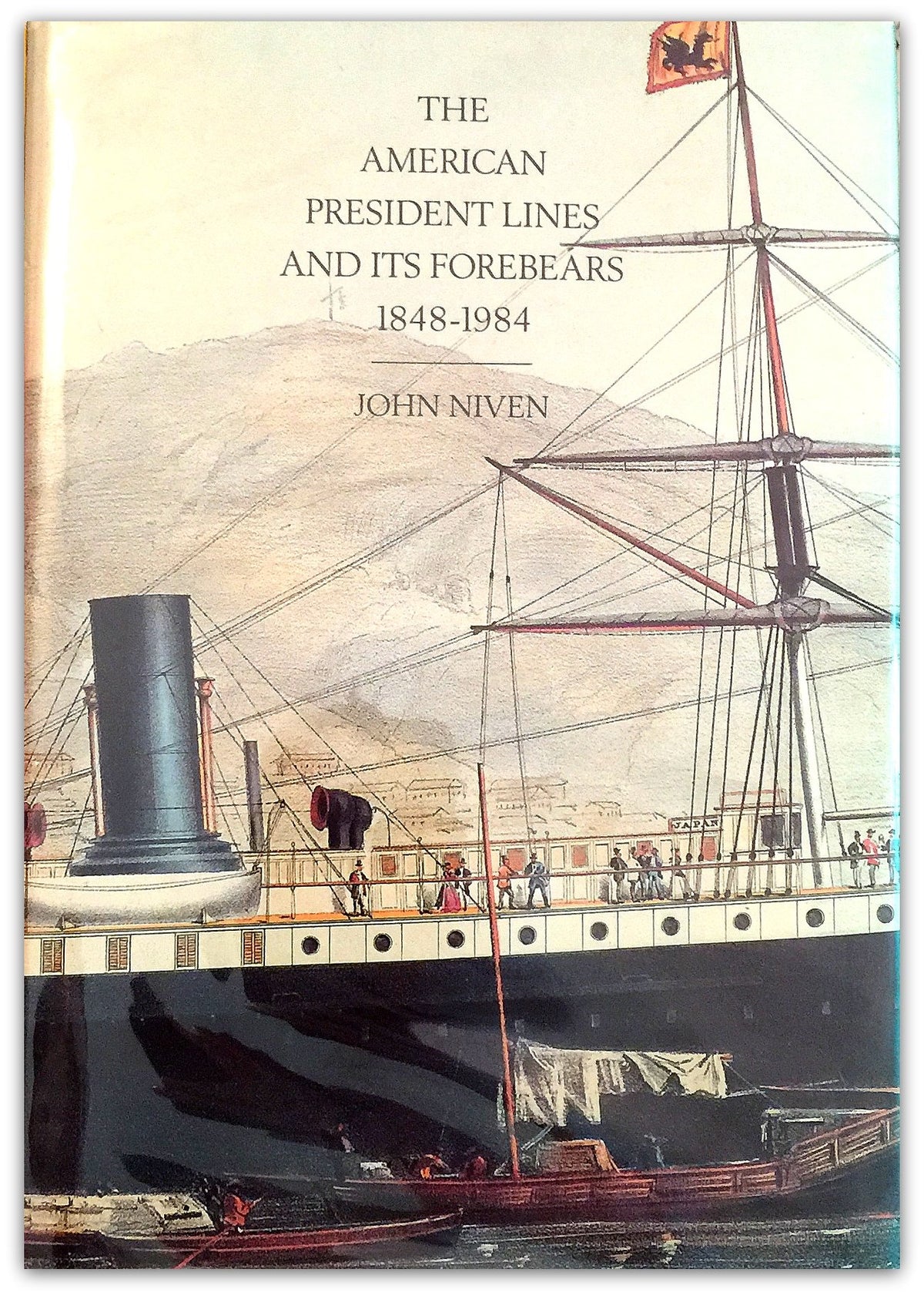 The American President Lines and Its Forebears, 1848-1984: From Paddlewheels to Containerships
