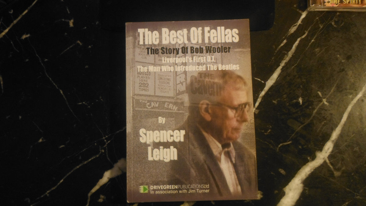 The Best of Fellas: The Story of Bob Wooler: Liverpool's First DJ, the Man Who Introduced the Beatles