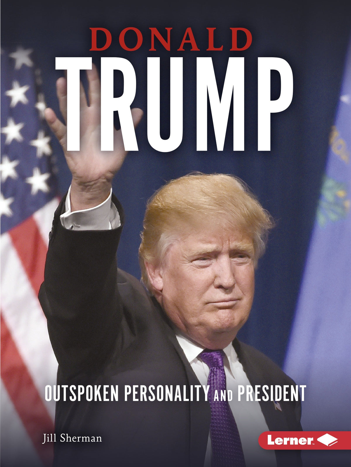 Donald Trump: Outspoken Personality and President (Gateway Biographies)