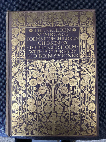 The Golden Staircase. Poems and verses for children chosen by L. Chisholm, with pictures by M. Dibdin Spooner