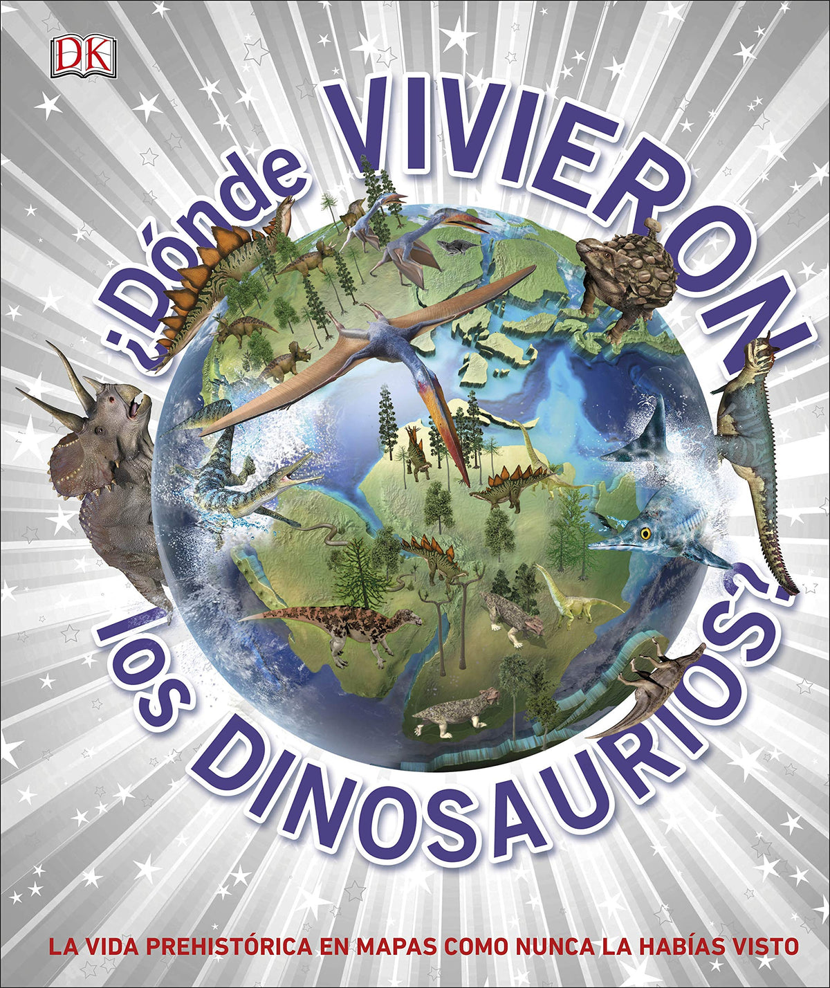 ¿Dónde vivieron los dinosaurios?: La vida prehistórica en mapas como nunca la habías visto
