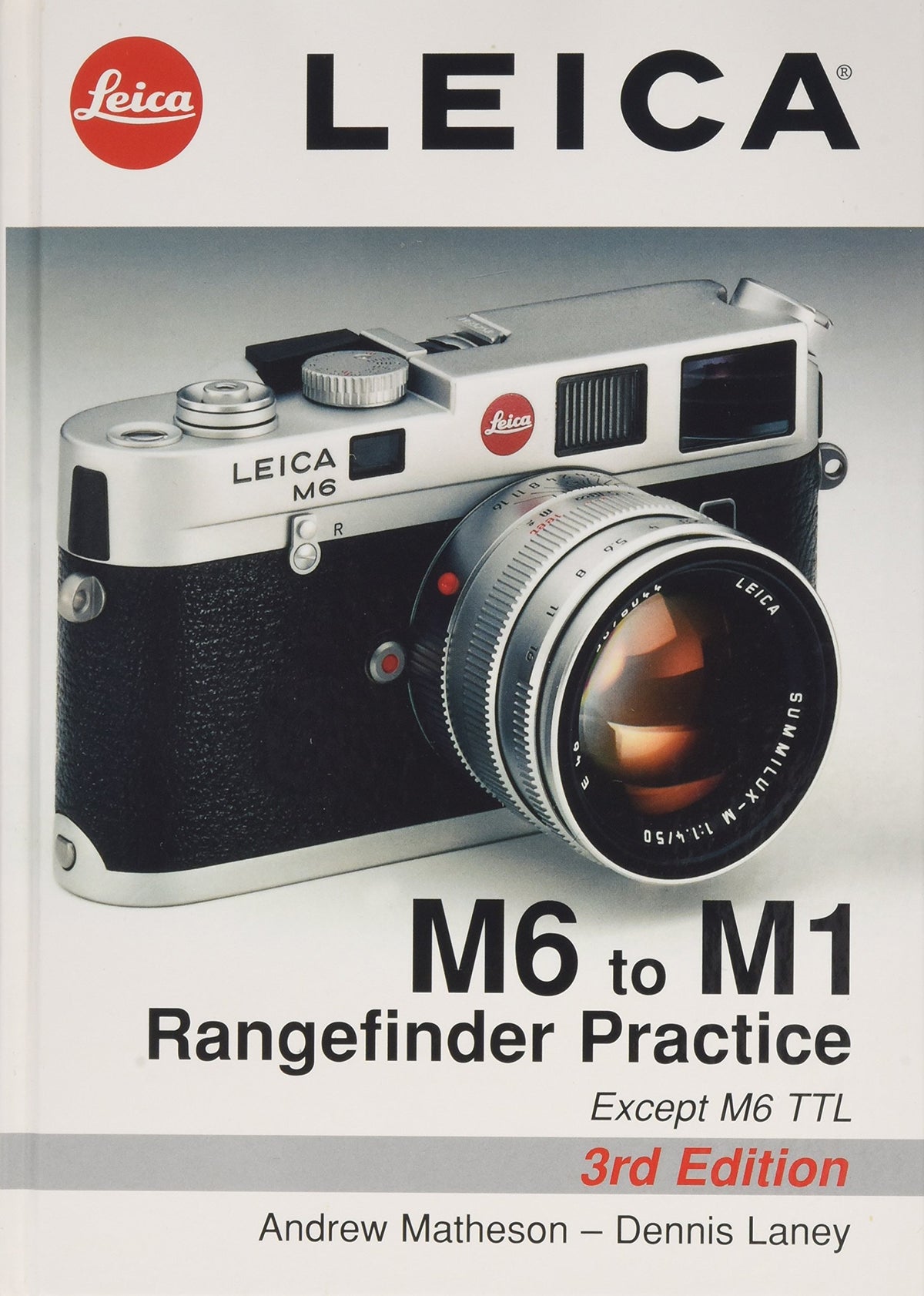 Leica M6 To M1: Rangefinder Practice: 3rd Edition