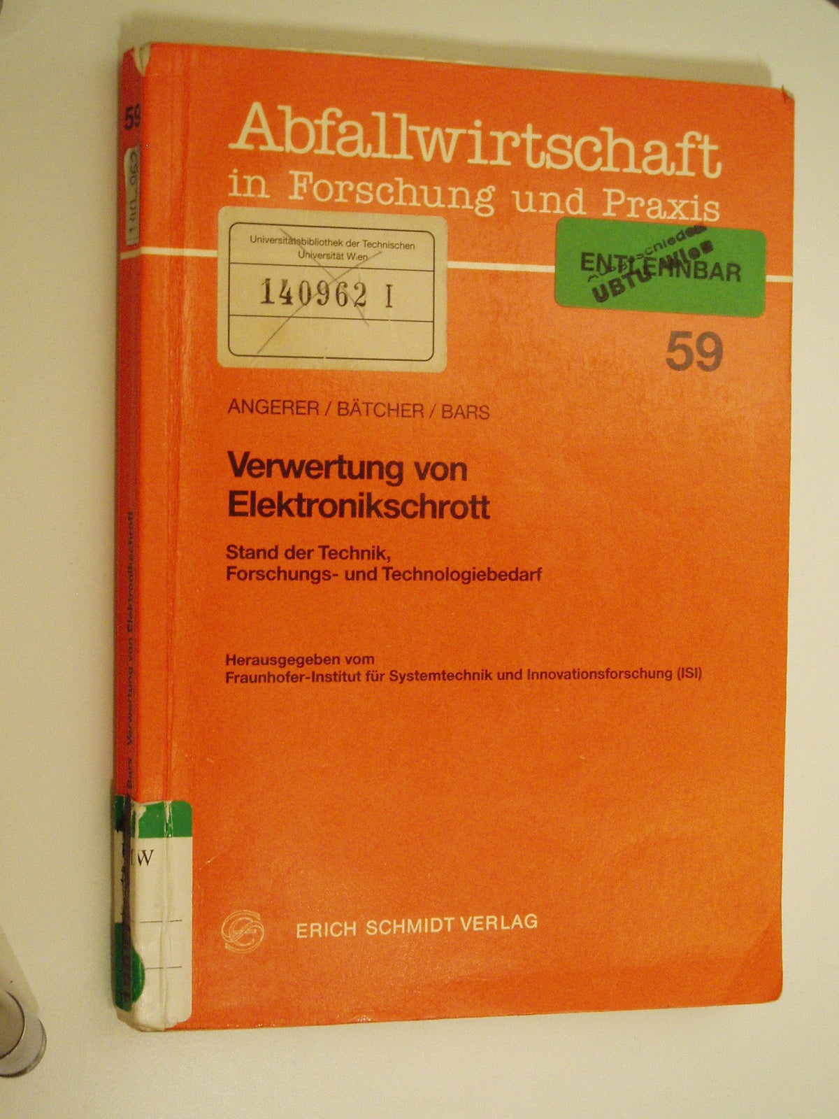 Verwertung von Elektronikschrott: Stand der Technik, Forschungs- und Technologiebedarf : Abschlussbericht für das Bunde