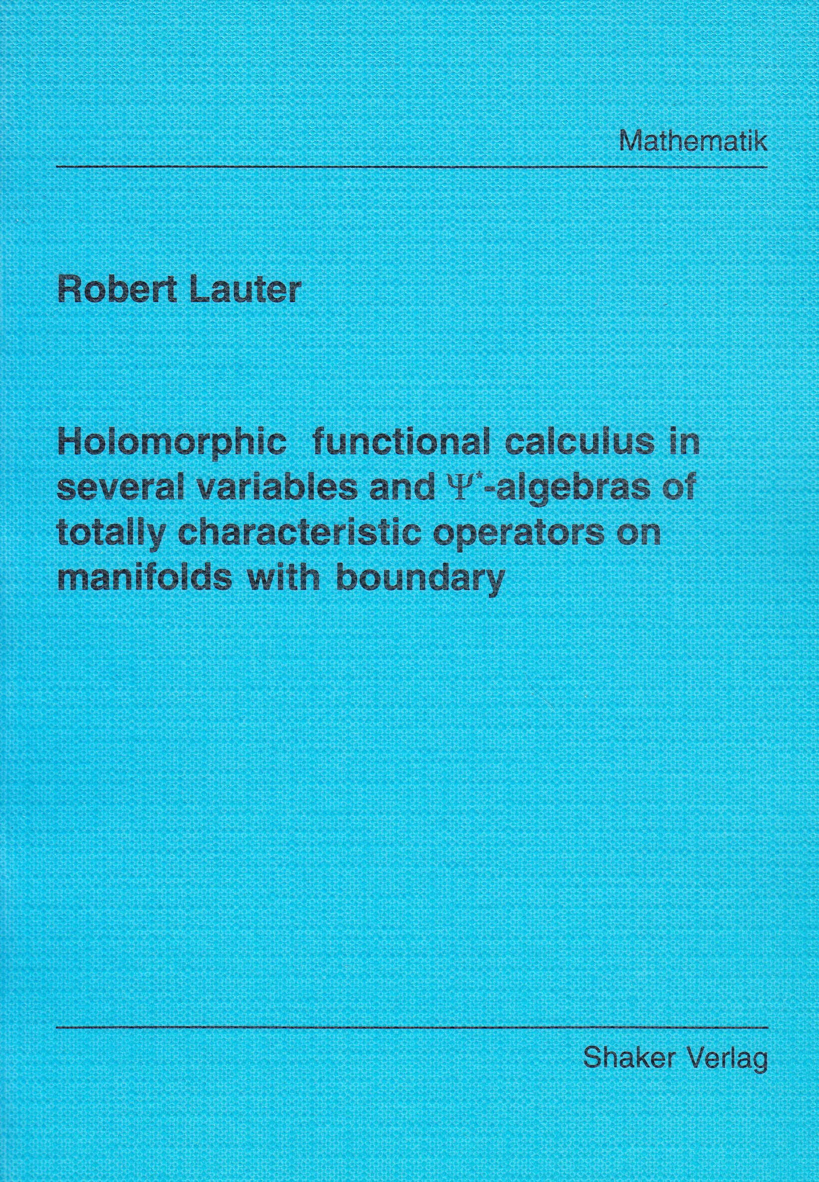 Holomorphic Functional Calculus in Several Variables and Algebras of Totally Characteristic Operators on Manifolds with Boundary. (Dissertation)