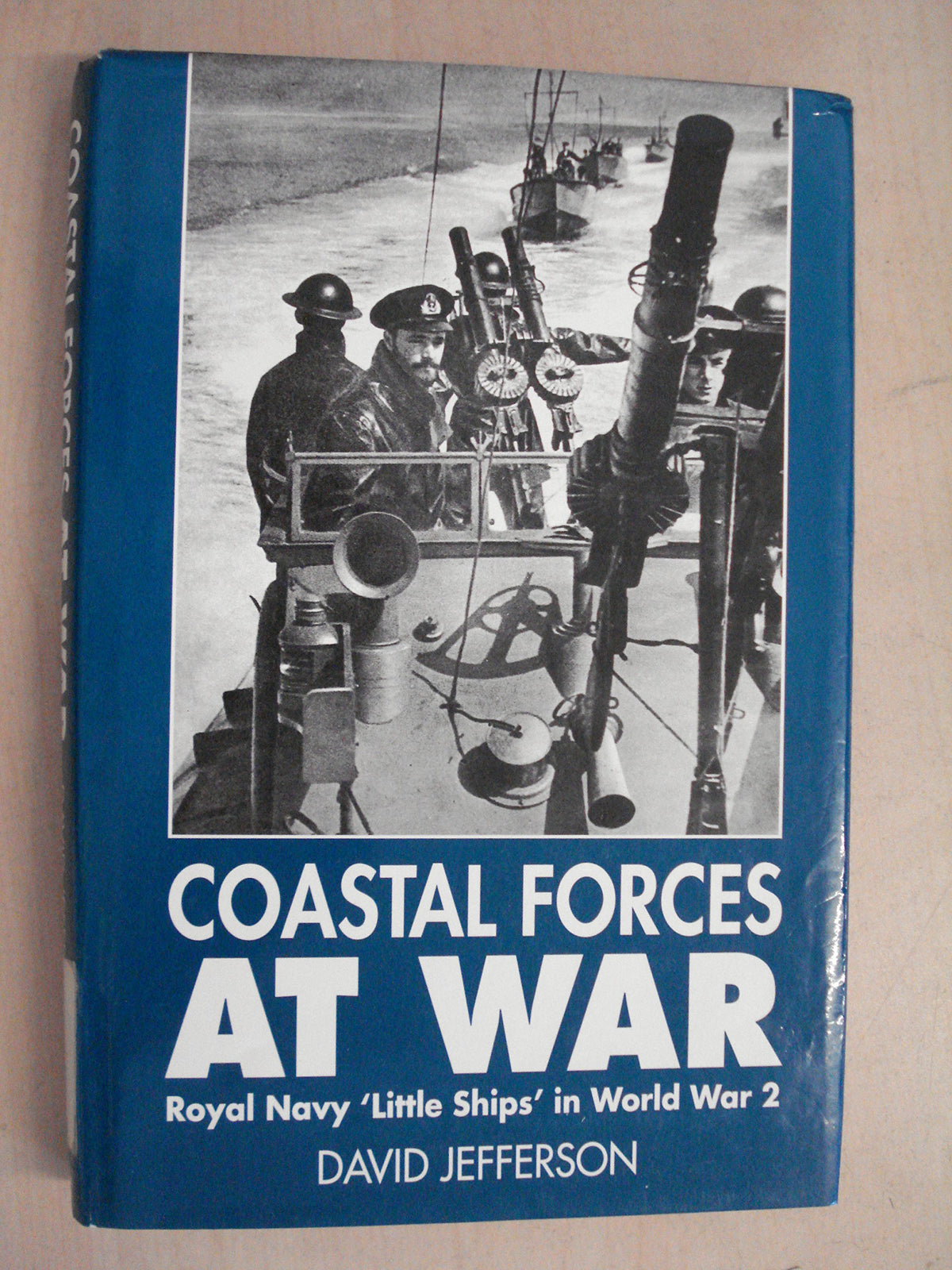 Coastal Forces at War: Royal Navy "Little Ships" in World War 2