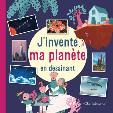 J'invente ma planète en dessinant