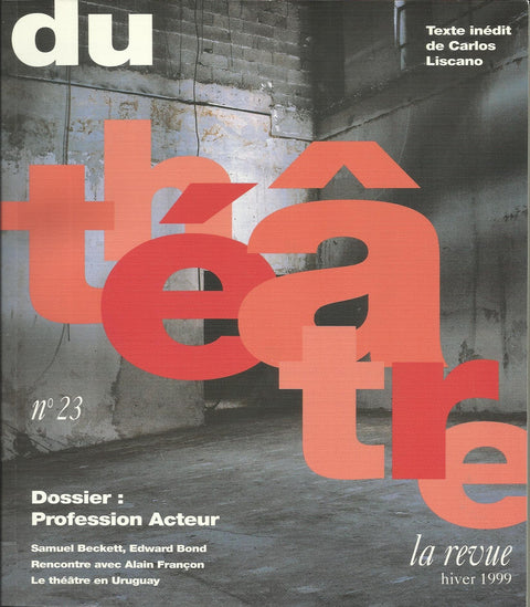 Du theatre-23, dossier : profession acteur, hiver 1999 - le theatre en uruguay
