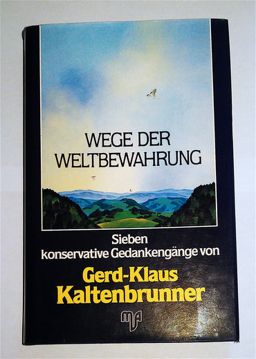 WEGE DER WELTBEWAHRUNG Sieben konservative Gedankengange