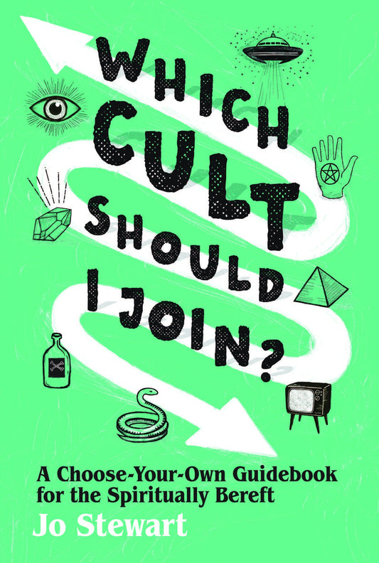 Which Cult Should I Join?: A Choose-Your-Own Guidebook for the Spiritually Bereft