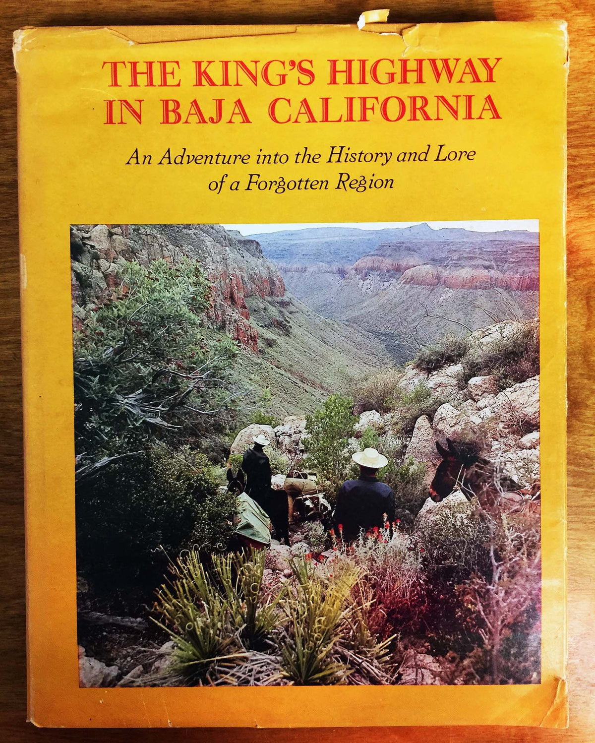 The King's Highway in Baja California;: An adventure into the history and lore of a forgotten region