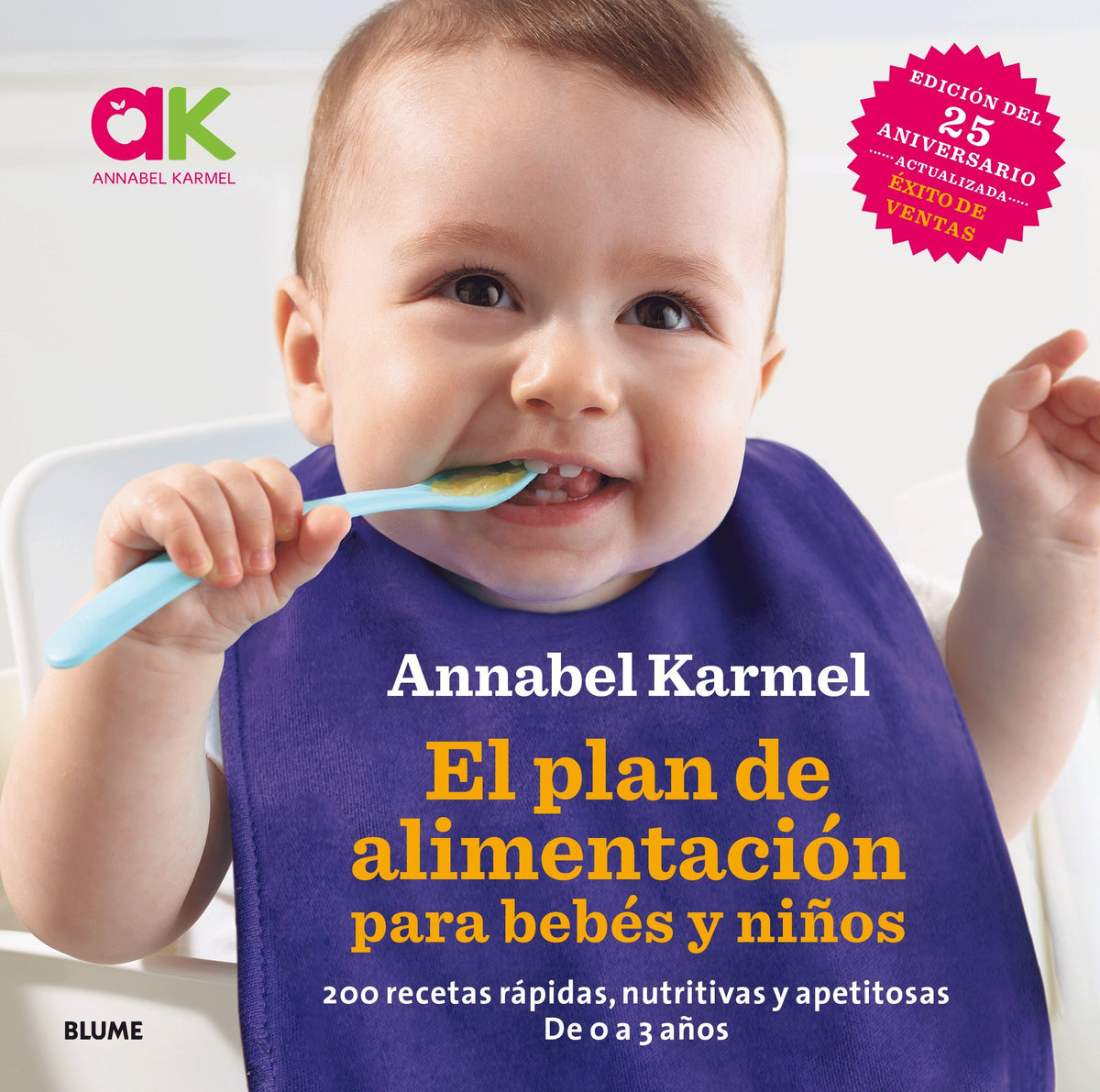 El plan de alimentación para bebés y niños: 200 recetas rápidas, nutritivas y apetitosas