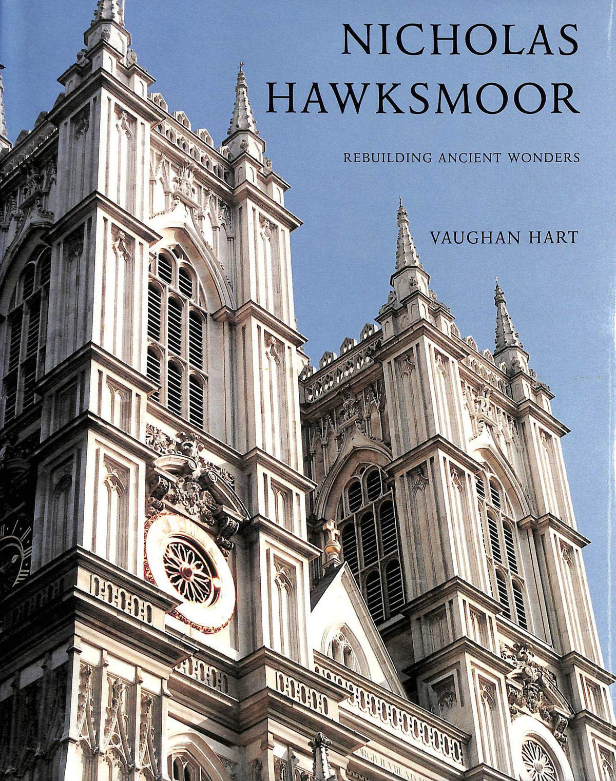 Nicholas Hawksmoor: Rebuilding Ancient Wonders (The Paul Mellon Centre for Studies in British Art)