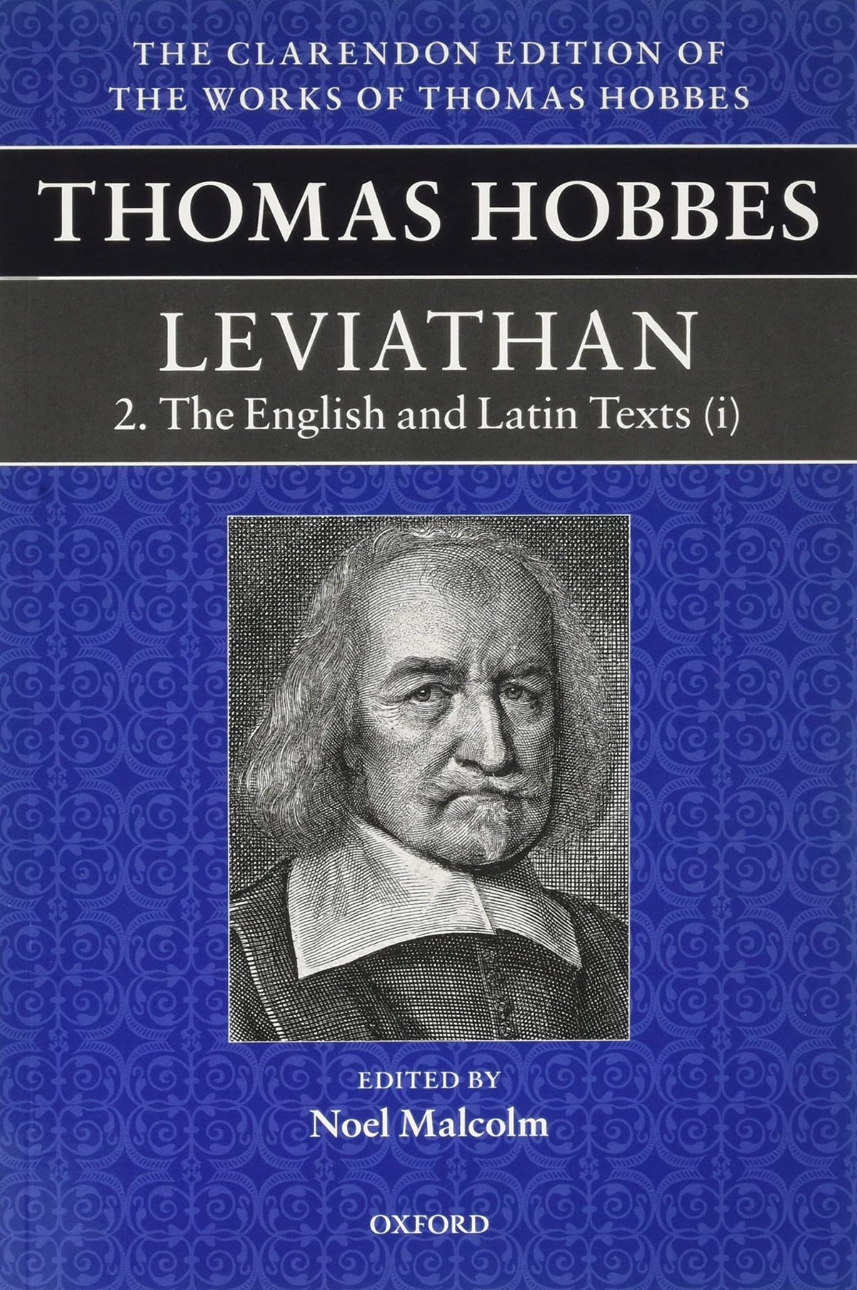 Thomas Hobbes: Leviathan: The English and Latin Texts (Clarendon Edition of the Works of Thomas Hobbes)