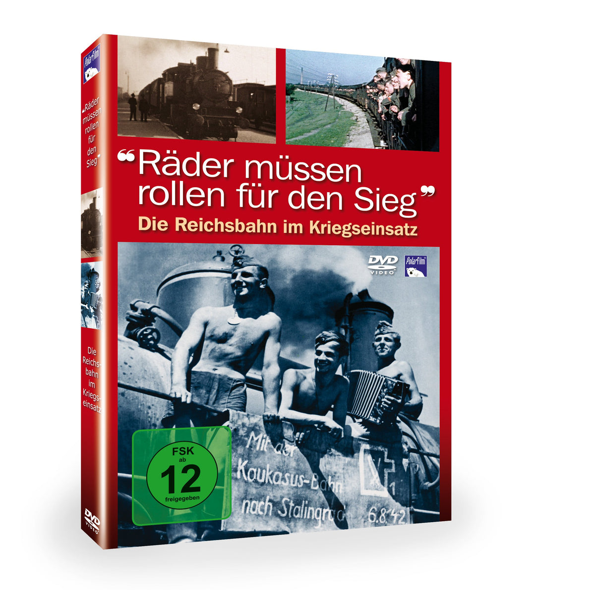 Räder müssen rollen für den Sieg - Die Reichsbahn im Kriegseinsatz