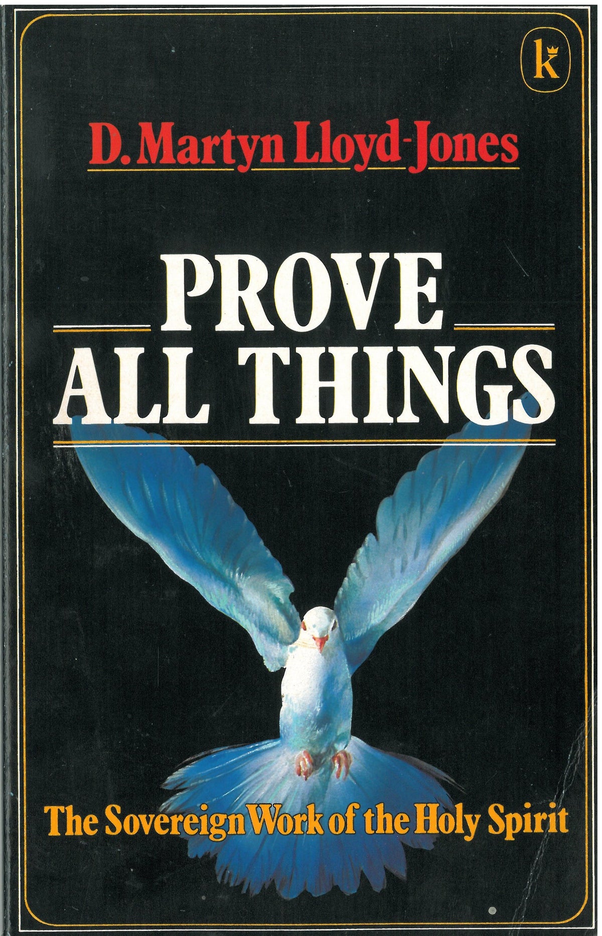 Prove all things: The sovereign work of the Holy Spirit
