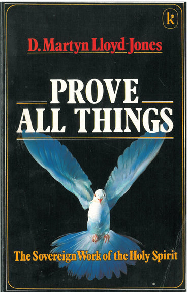 Prove all things: The sovereign work of the Holy Spirit