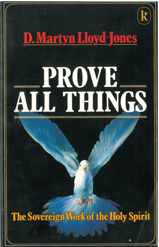 Prove all things: The sovereign work of the Holy Spirit