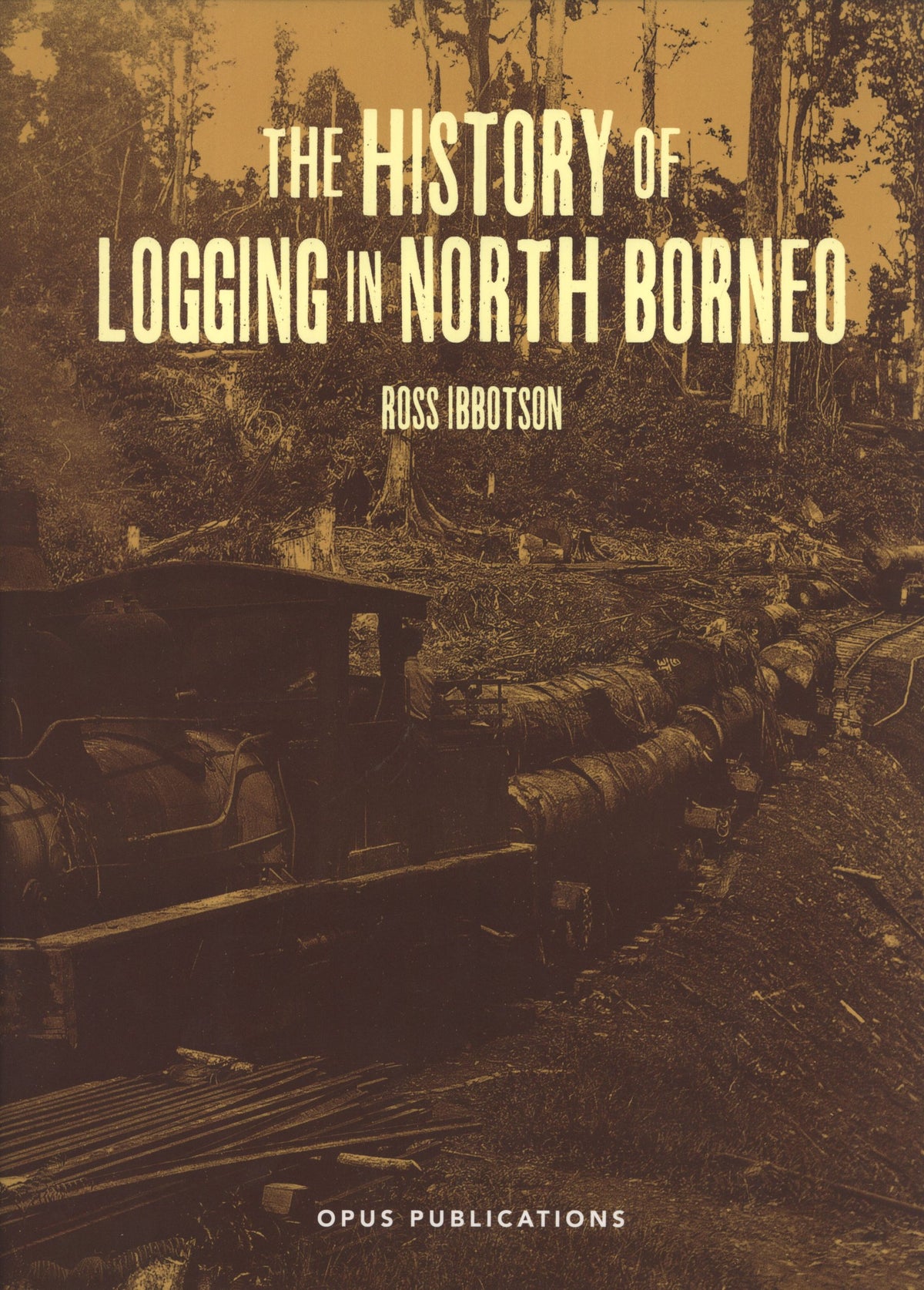 The History of Logging in North Borneo