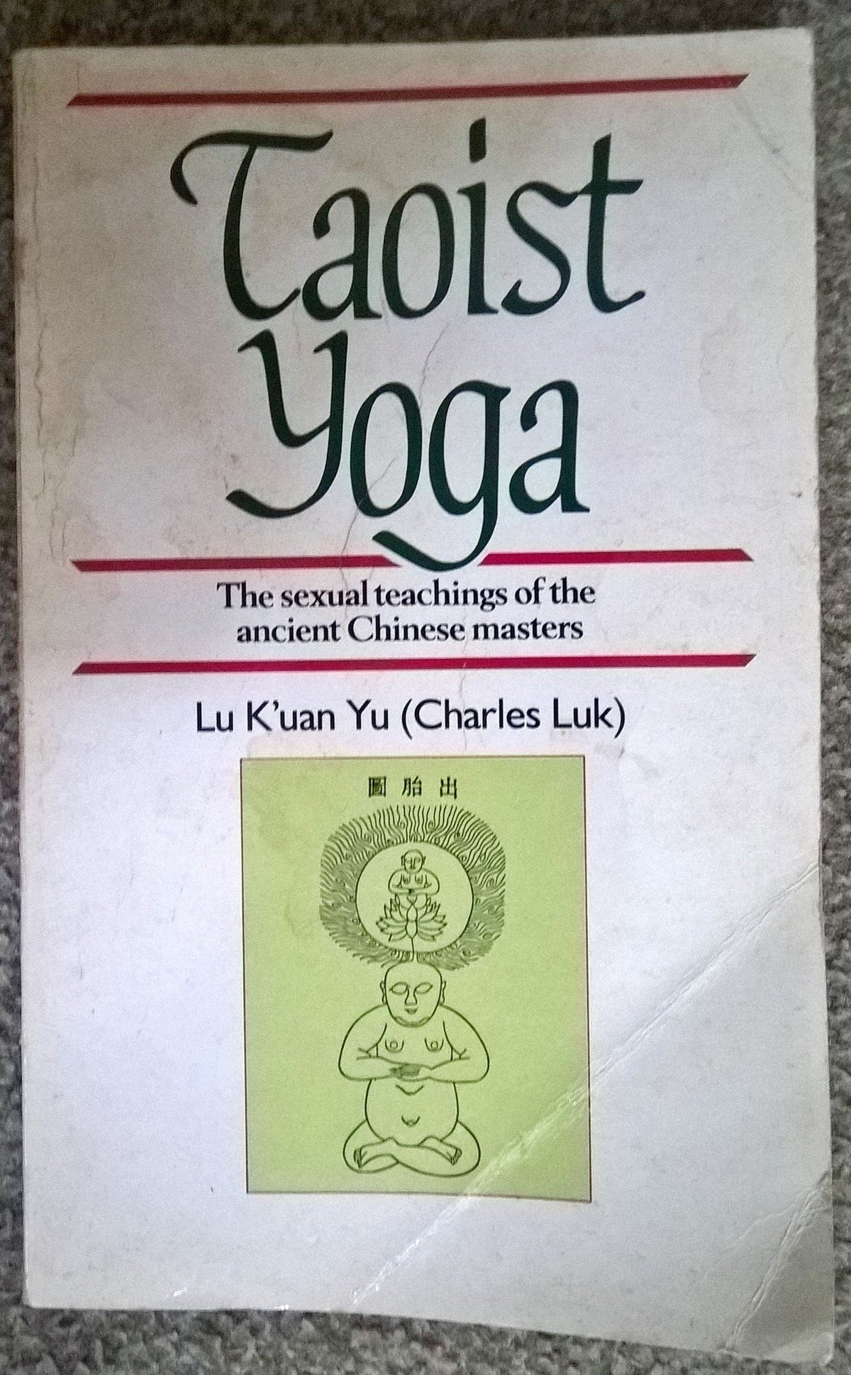 Taoist Yoga : The Sexual Teachings of the Ancient Chinese Masters